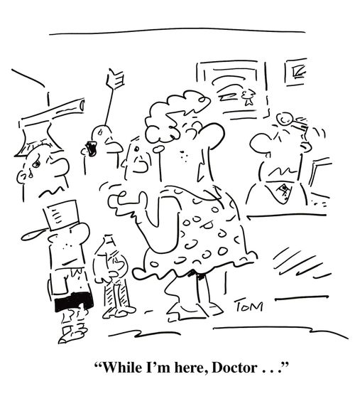'While I'm here, Doctor . . .'