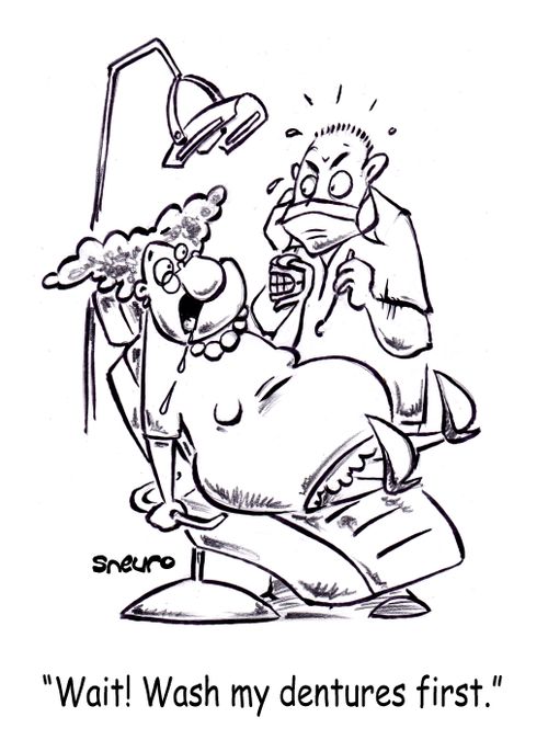 'Wait! Wash my dentures first.'
