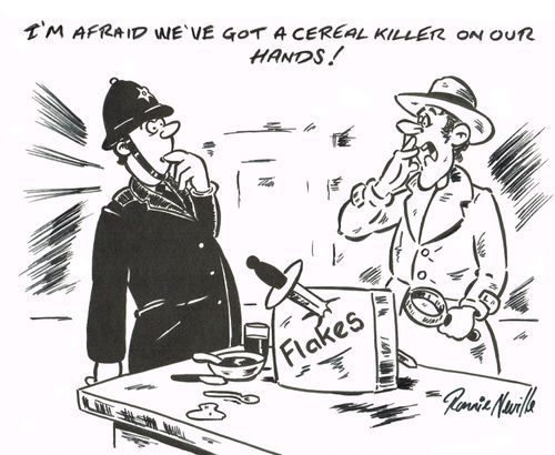 'I'm afraid we've got a cereal killer on our hands!'