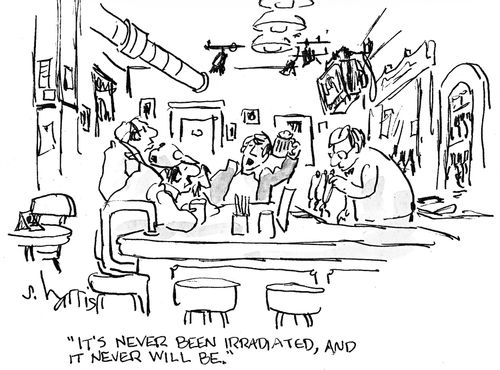 'It's never been irradiated, and it never will be.'