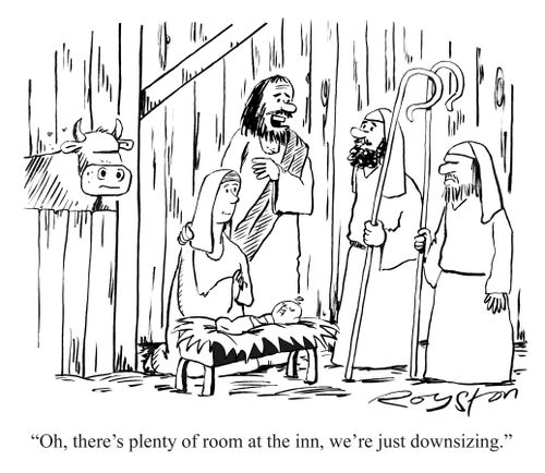 Shepherds visit baby Jesus. Joseph says: 'Oh, there's plenty of room at the inn, we're just downsizing.'
