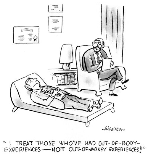 'I treat those who've had out-of-body-experiences -- not out-of-money-experiences!'