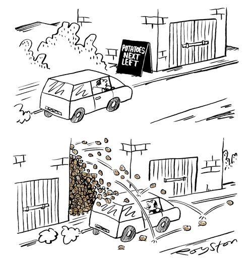 Man sees 'Potatoes next left' sign, then car is hit by avalanche of potatoes.