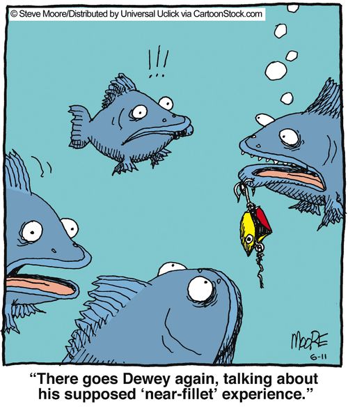'There goes Dewey again, talking about his supposed 'near-fillet' experience.'