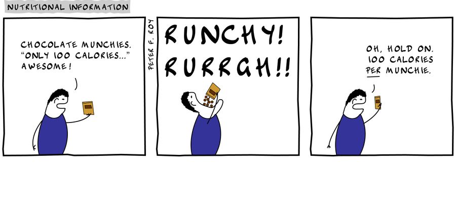 Chocolate Munchies. Only 100 calories...' awesome!' - '' - 'Runchy! Rurrgh!!' - '' - 'Oh, hold on. 100 calories per Munchie' - '' - 