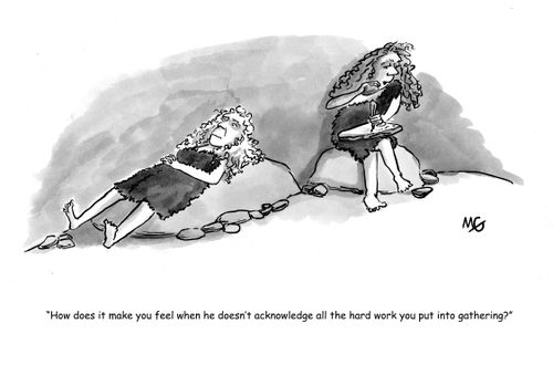'How does it make you feel when he doesn't acknowledge all the hard work you put into gathering?'