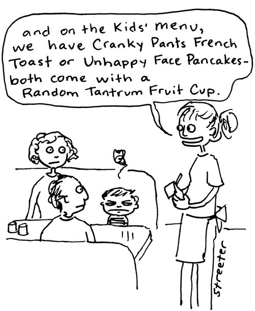 'and on the Kids' Menu, we have Cranky Pants French Toast...'