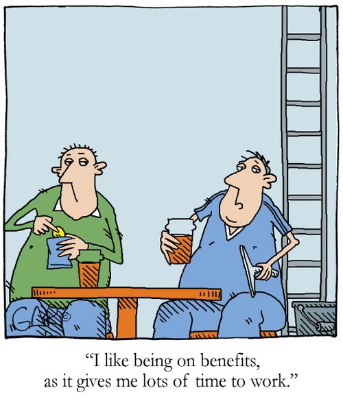 I like being on benefits, as it gives me lots of time to work'