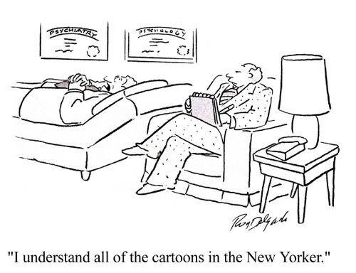 'I understand all of the cartoons in the New Yorker.'
