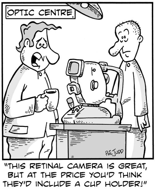 'This retinal camera is great, but at the price you'd think they'd include a cup holder!'