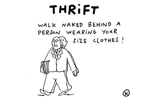 Thrift: Walk naked behind a person wearing your size clothes!