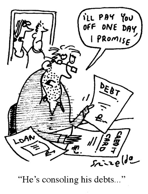 'He's consoling his debts.'