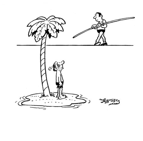 Man on desert island sees tightrope walker on horizon.