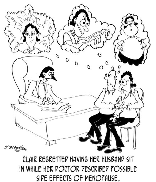 Clair regretted having her husband sit in while her doctor described possible side effects of menopause.