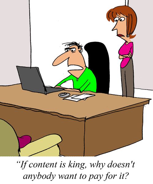 'If content is king, why doesn't anybody want to pay for it.'