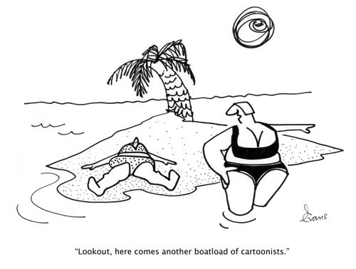 'Lookout, here comes another boatload of cartoonists.'