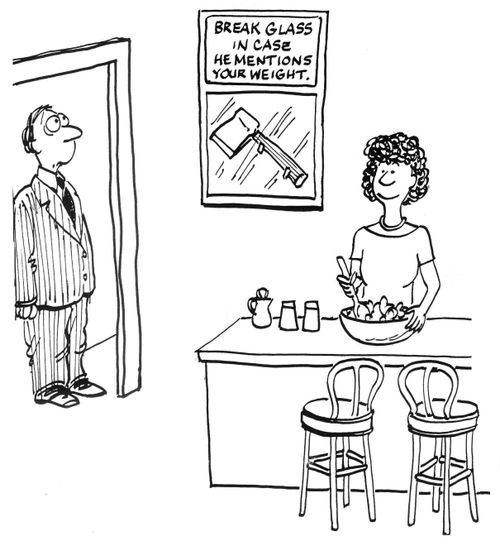 Break glass in case he mentions your weight.