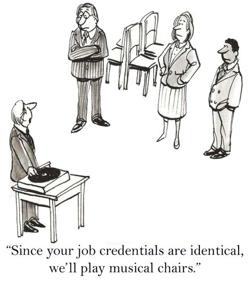'Since your job credentials are identical, we'll play musical chairs.'