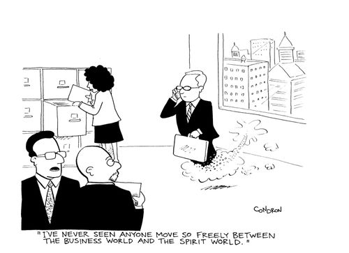'I've never seen anyone move so freely between the business world and the spirit world.'