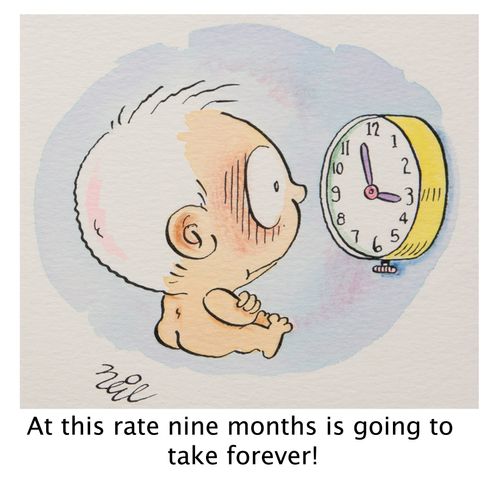 'At this rate nine months is going to take forever.'