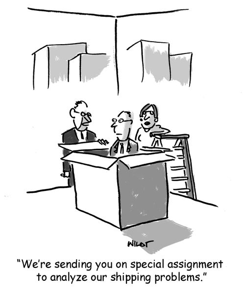 'We're sending you on special assignment to analyze our shipping problems.'