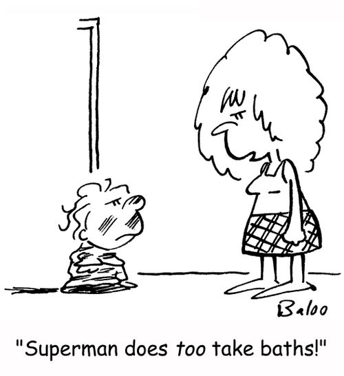 'Superman does too take baths!'