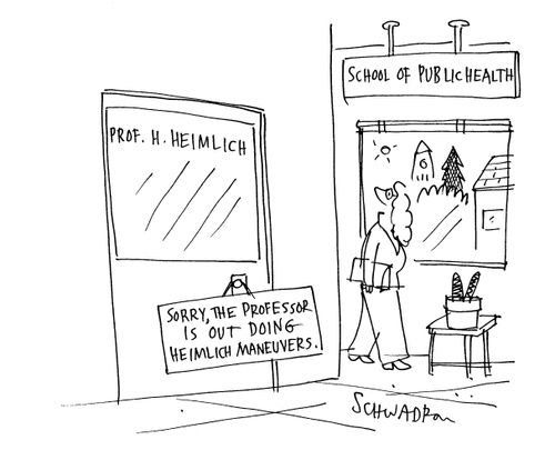 Prof. H. Heimlich - 'Sorry, the professor is out doing Heimlich maneuvers.'