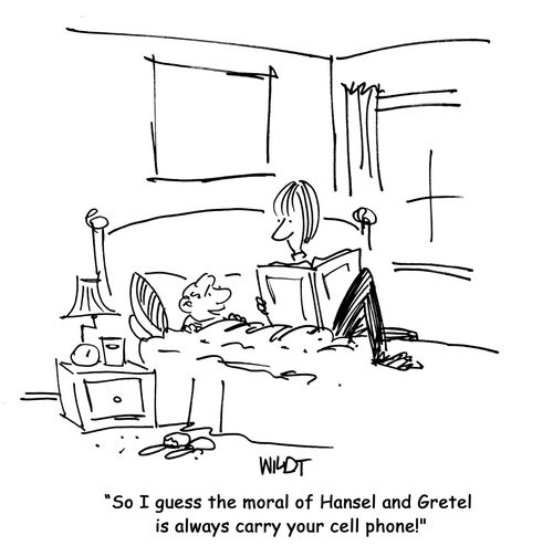 So I guess the moral of Hansel and Gretel is always carry your cell phone!