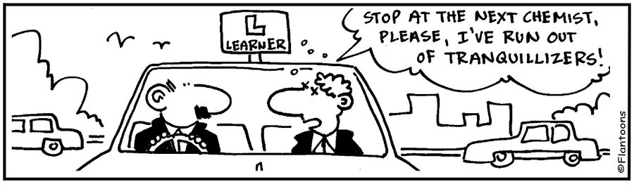 Stop at the next chemist please, I've run out of tranquilizers.