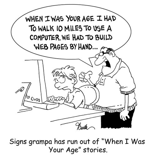 Signs grampa has run out of 'When I Was Your Age' stories.