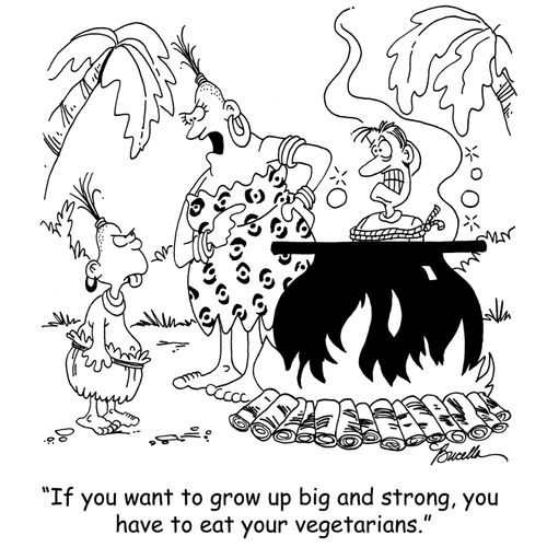 'If you want to grow up big and strong, you have to eat your vegetarians.'