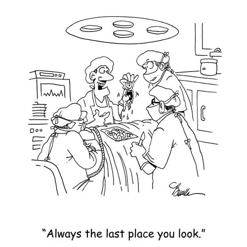 'Always the last place you look.'