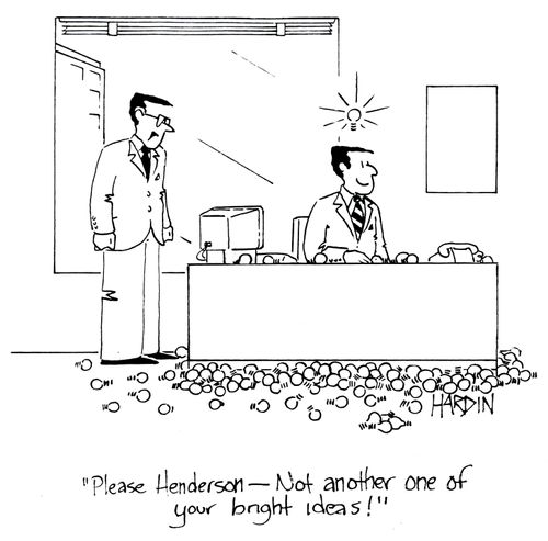 'Please Henderson - Not another one of your bright ideas!'