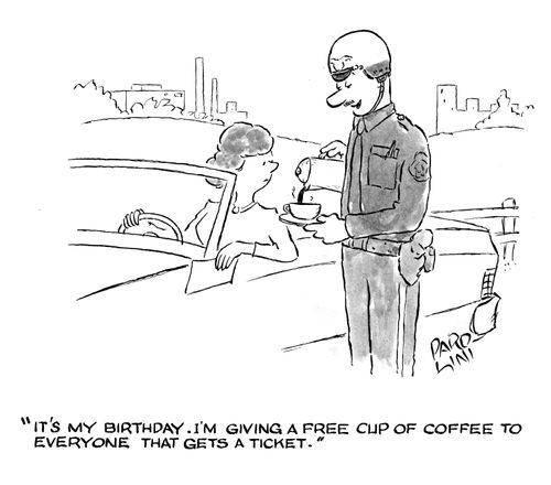 'It's my birthday. I'm giving a free cup of coffee to everyone that gets a ticket.'
