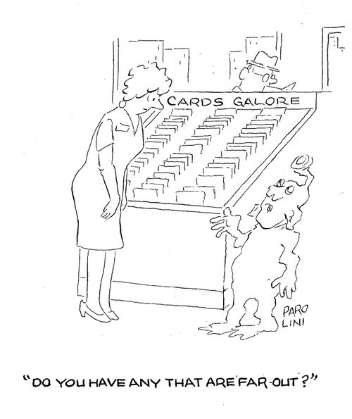 'Do you have any that are 'far out'?'