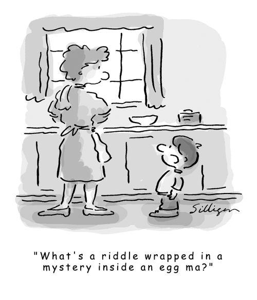 'What's a riddle wrapped in a mystery inside an egg ma?'