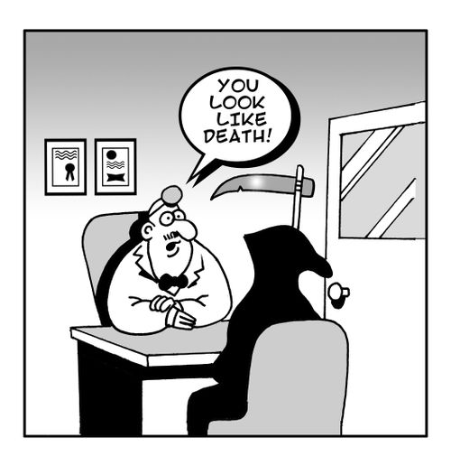 You look like death.