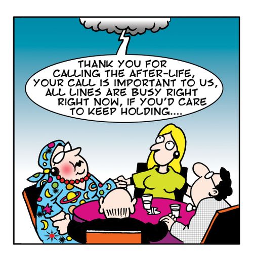 Thank you for calling the after-life...