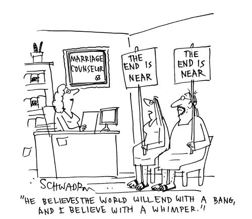 'He believes the world will end with a band, and I believe with a whimper.'