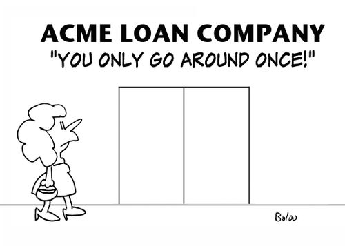 ACME LOAN COMPANY, 'YOU ONLY GO AROUND ONCE!'