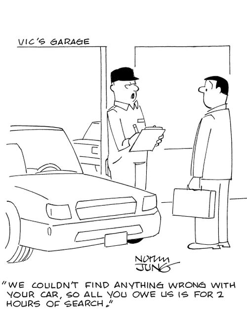 'We couldn't find anything wrong with your car, so all you owe us is for 2 hours of search.'