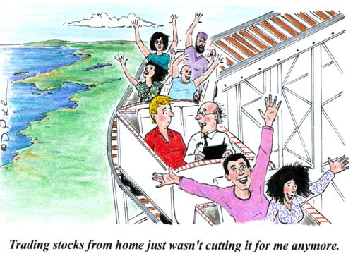 'Trading stocks from home just wasn't cutting it for me anymore.'