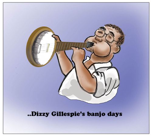 '...Dizzy Gillespie's banjo days.'
