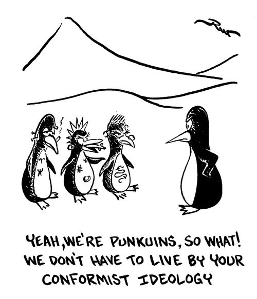 "Yeah, we're punkuins, so what! We don't have to live by your conformist ideology."