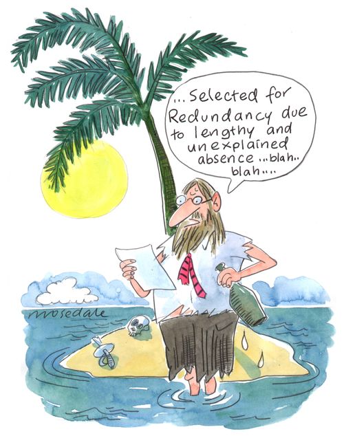 "...Selected for redundancy due to lengthy and unexplained absence ... blah...blah..."