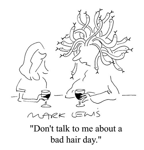 "Don't talk to me about a bad hair day."