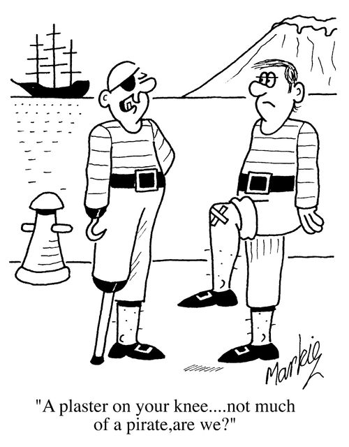 "A plaster on yer knee, not much of a pirate, are we?"