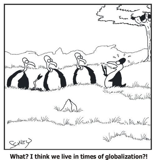 'What? I think we live in times of globalization?!'