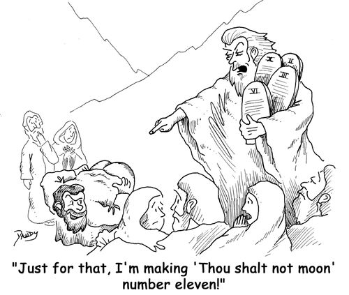 'Just for that, I'm making 'Thou shalt not moon' number eleven!'