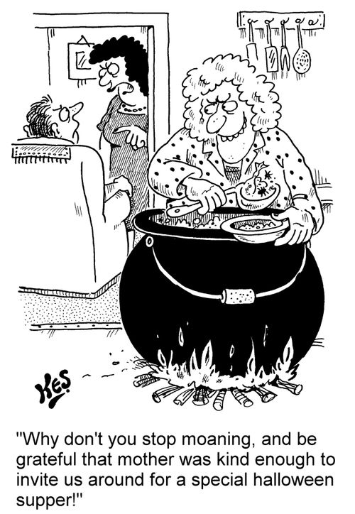 'Why don't you stop moaning, and be grateful that mother was kind enough to invite us around for a special halloween supper!'